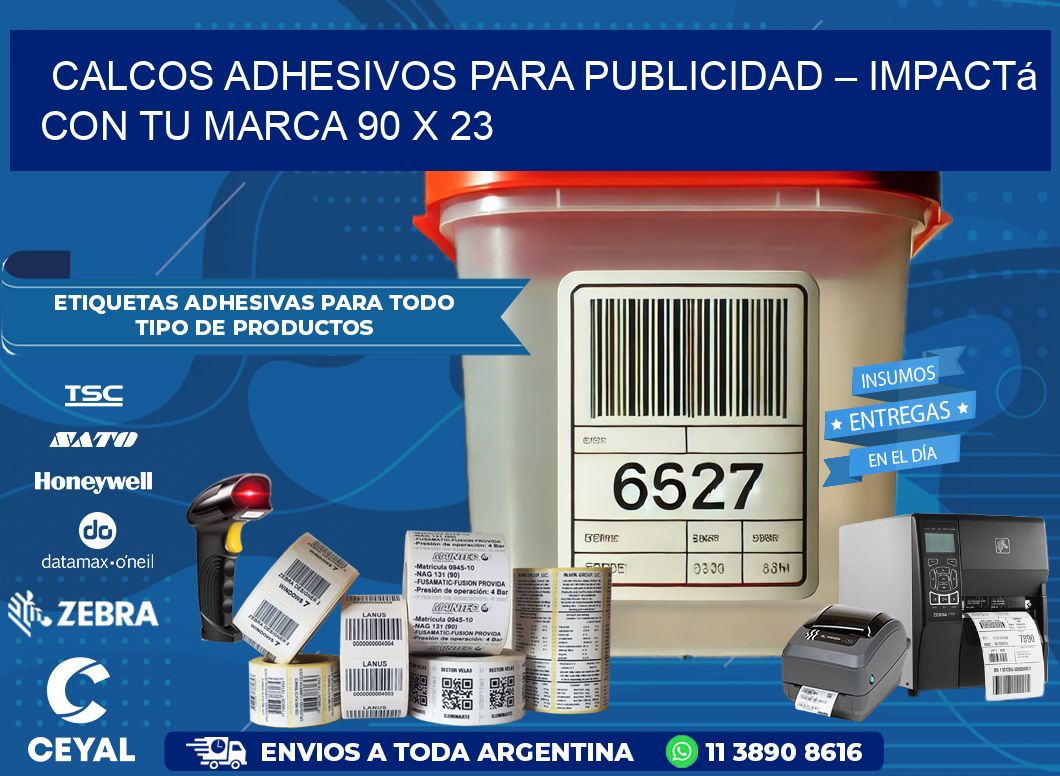 Calcos Adhesivos para Publicidad – Impactá con Tu Marca 90 x 23