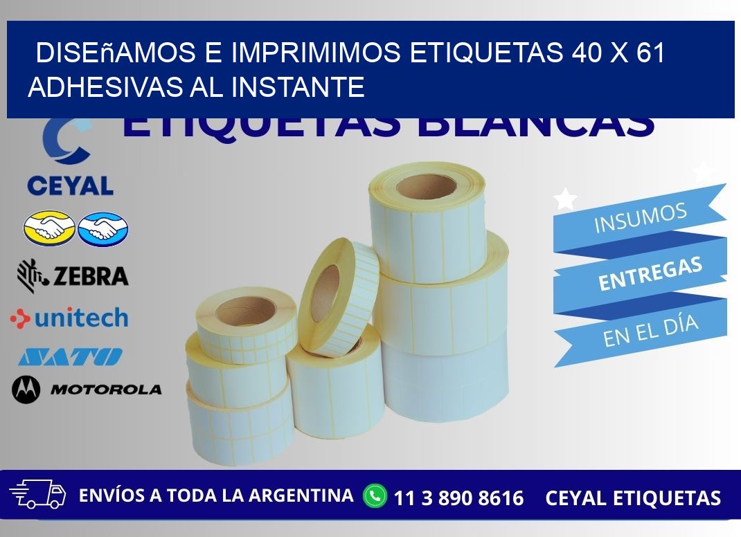 Diseñamos e Imprimimos Etiquetas 40 x 61 Adhesivas al Instante