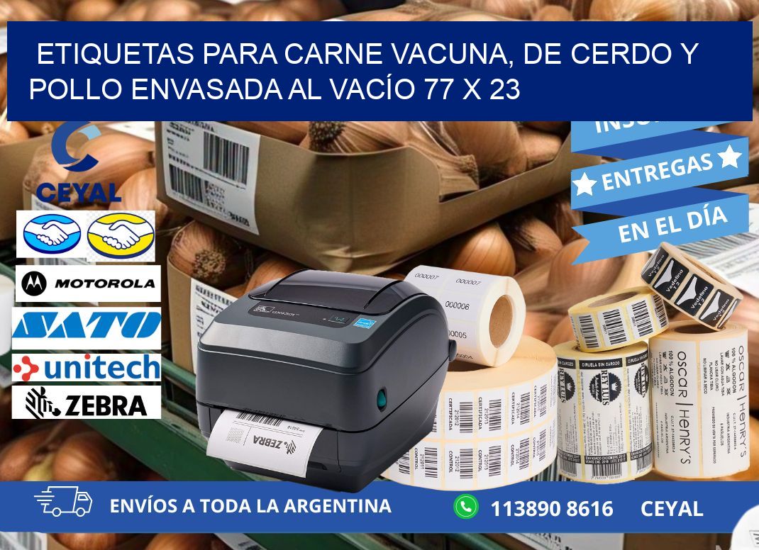 ETIQUETAS PARA CARNE VACUNA, DE CERDO Y POLLO ENVASADA AL VACÍO 77 x 23