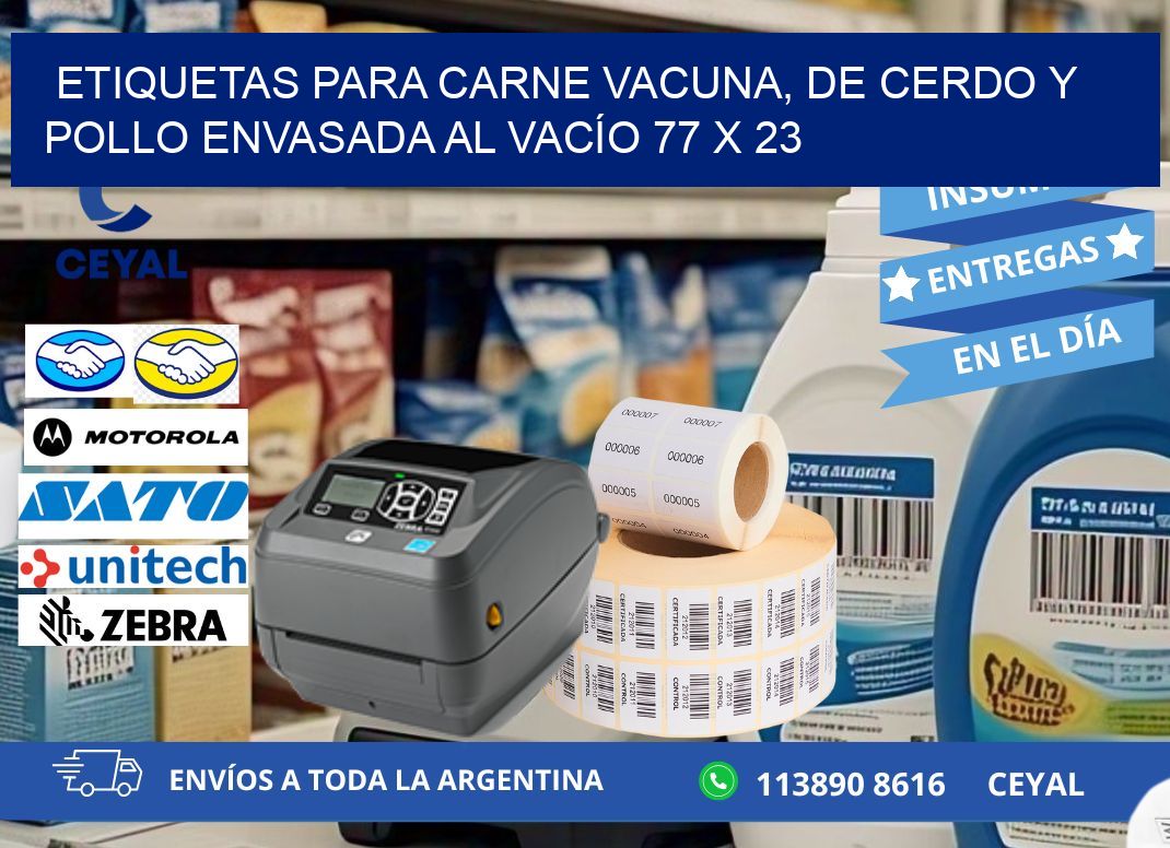 ETIQUETAS PARA CARNE VACUNA, DE CERDO Y POLLO ENVASADA AL VACÍO 77 x 23