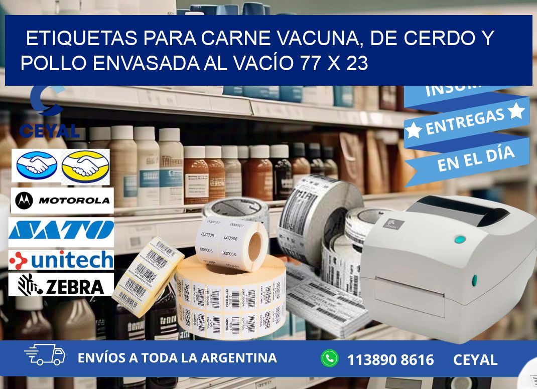 ETIQUETAS PARA CARNE VACUNA, DE CERDO Y POLLO ENVASADA AL VACÍO 77 x 23