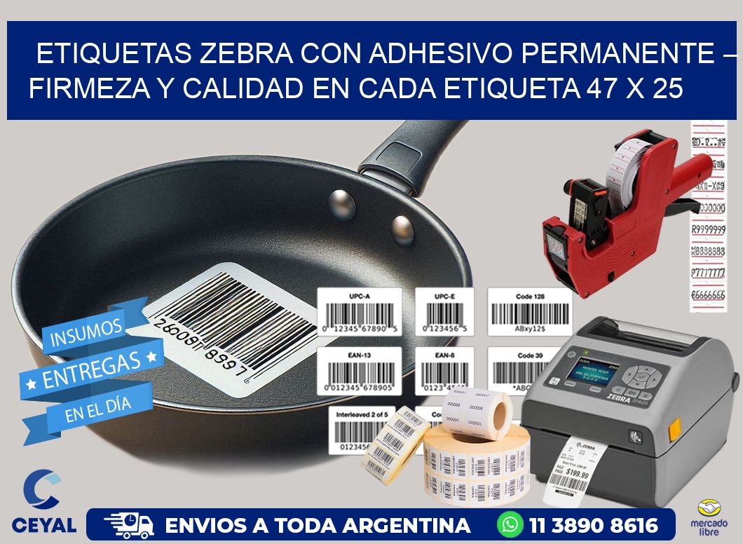 Etiquetas Zebra con Adhesivo Permanente – Firmeza y Calidad en Cada Etiqueta 47 x 25