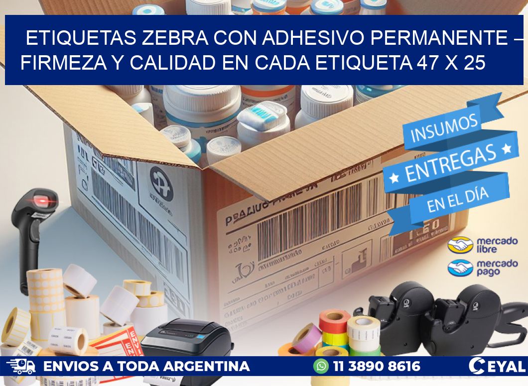 Etiquetas Zebra con Adhesivo Permanente – Firmeza y Calidad en Cada Etiqueta 47 x 25