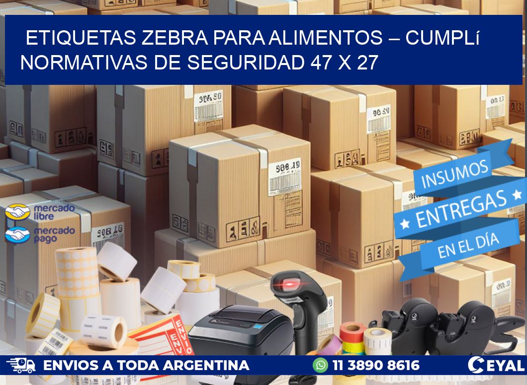 Etiquetas Zebra para Alimentos – Cumplí Normativas de Seguridad 47 x 27