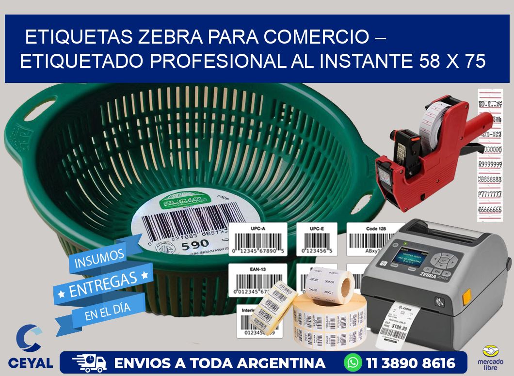 Etiquetas Zebra para Comercio – Etiquetado Profesional al Instante 58 x 75