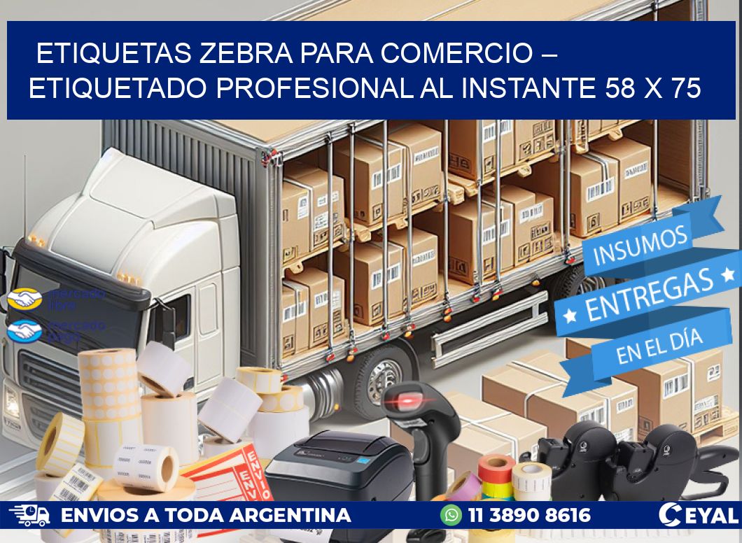 Etiquetas Zebra para Comercio – Etiquetado Profesional al Instante 58 x 75