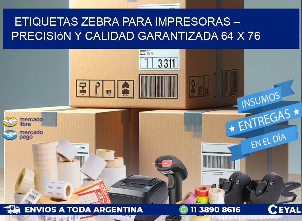 Etiquetas Zebra para Impresoras – Precisión y Calidad Garantizada 64 x 76