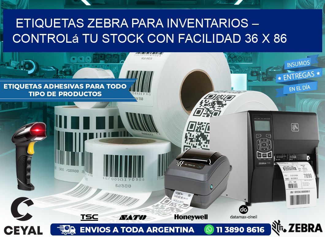 Etiquetas Zebra para Inventarios – Controlá tu Stock con Facilidad 36 x 86
