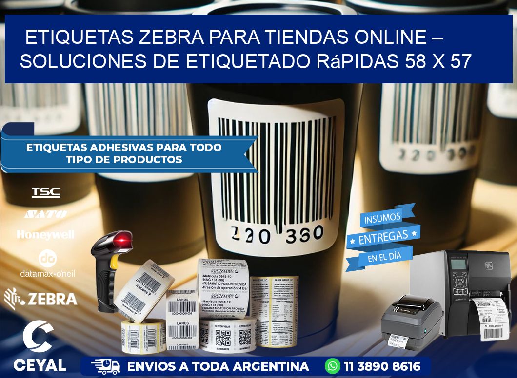 Etiquetas Zebra para Tiendas Online – Soluciones de Etiquetado Rápidas 58 x 57