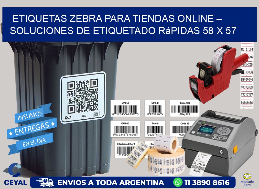 Etiquetas Zebra para Tiendas Online – Soluciones de Etiquetado Rápidas 58 x 57