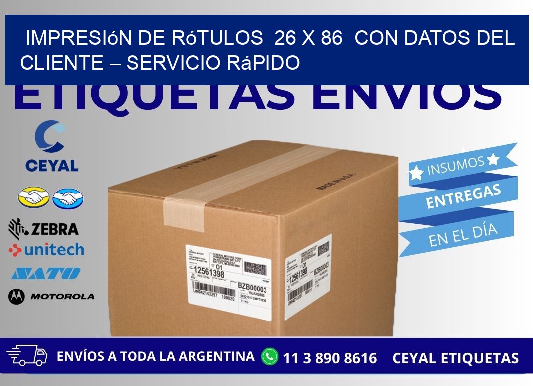 Impresión de Rótulos  26 x 86  con Datos del Cliente – Servicio Rápido