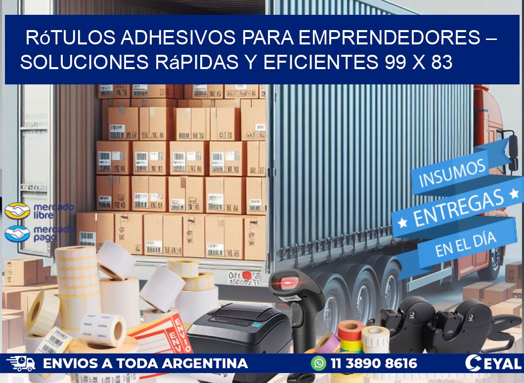 Rótulos Adhesivos para Emprendedores – Soluciones Rápidas y Eficientes 99 x 83