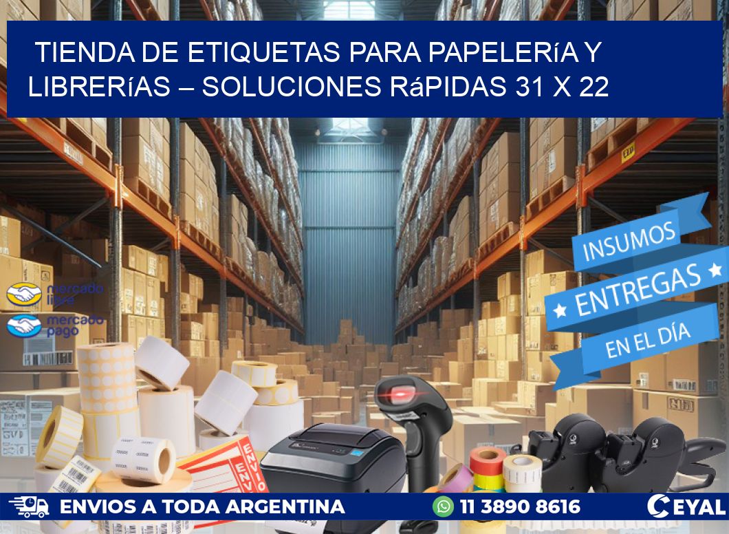 Tienda de Etiquetas para Papelería y Librerías – Soluciones Rápidas 31 x 22