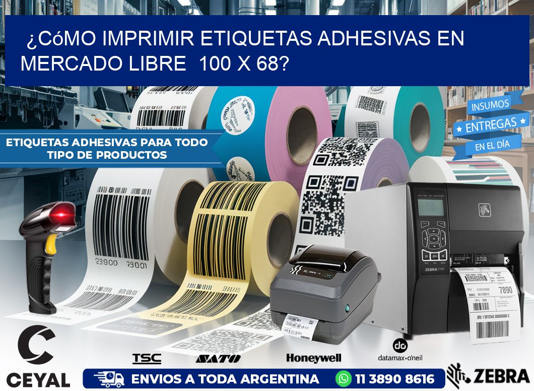 ¿Cómo imprimir etiquetas adhesivas en Mercado Libre 100 x 68?