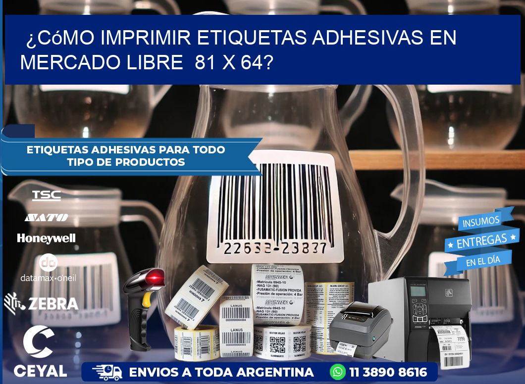 ¿Cómo imprimir etiquetas adhesivas en Mercado Libre  81 x 64?