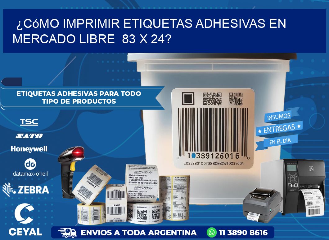 ¿Cómo imprimir etiquetas adhesivas en Mercado Libre 83 x 24?