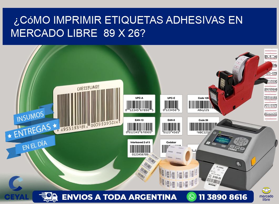 ¿Cómo imprimir etiquetas adhesivas en Mercado Libre 89 x 26?