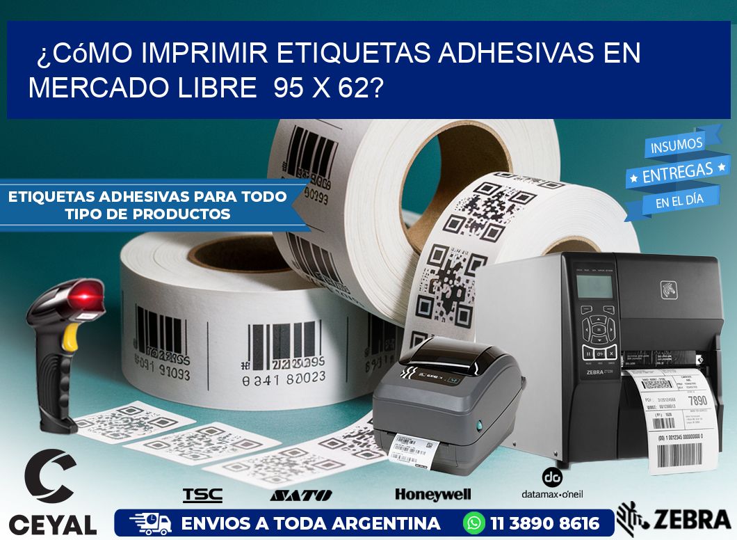 ¿Cómo imprimir etiquetas adhesivas en Mercado Libre 95 x 62?
