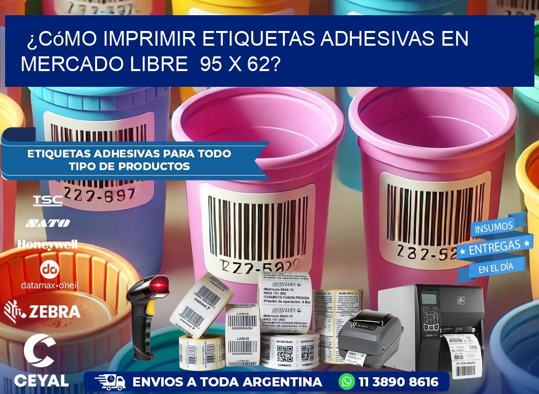¿Cómo imprimir etiquetas adhesivas en Mercado Libre  95 x 62?