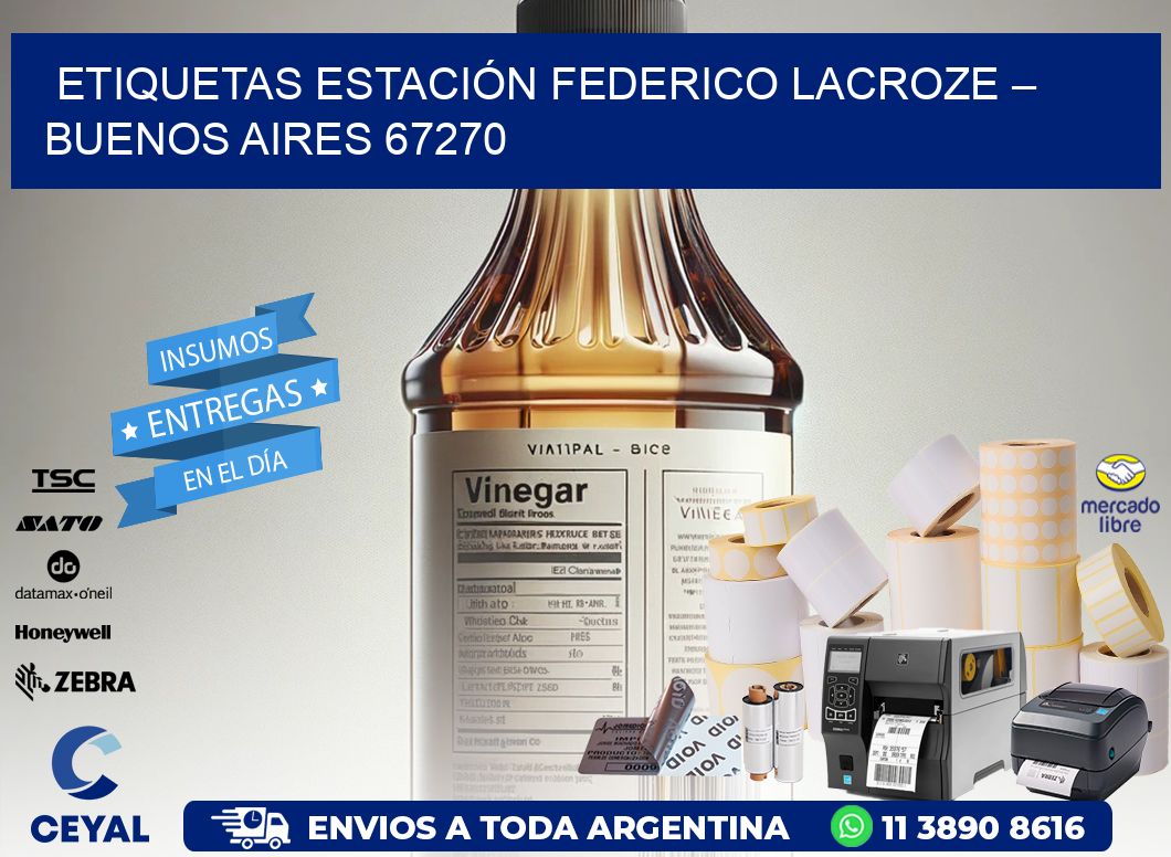 ETIQUETAS ESTACIÓN FEDERICO LACROZE – BUENOS AIRES 67270