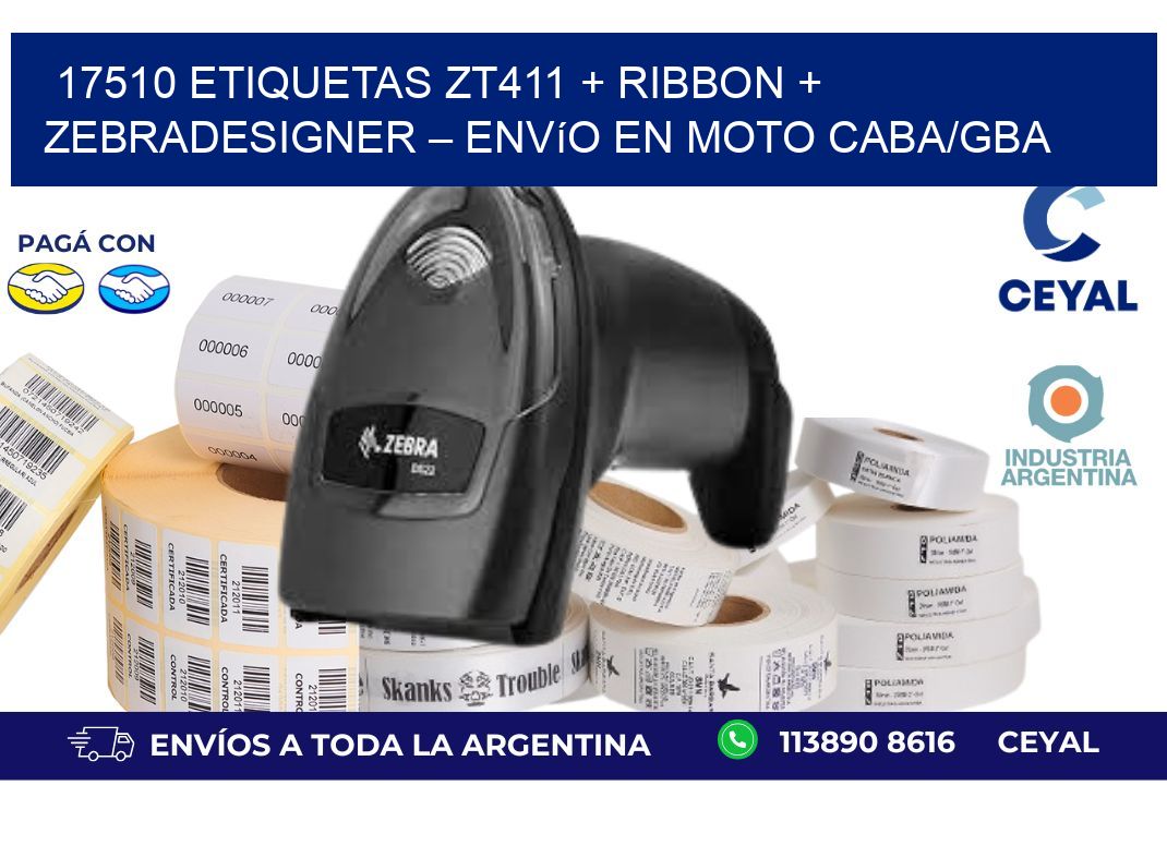 17510 ETIQUETAS ZT411 + Ribbon + ZebraDesigner – Envío en moto CABA/GBA