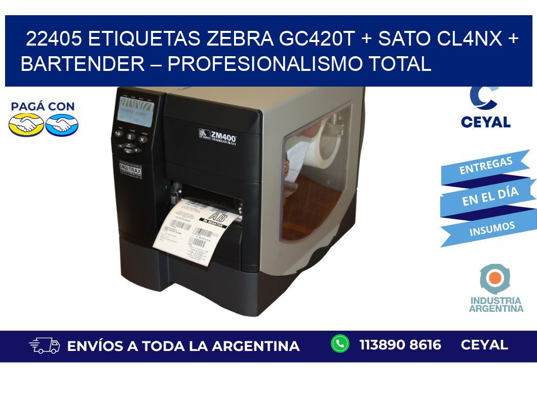 22405 ETIQUETAS Zebra GC420T + SATO CL4NX + BarTender – Profesionalismo total