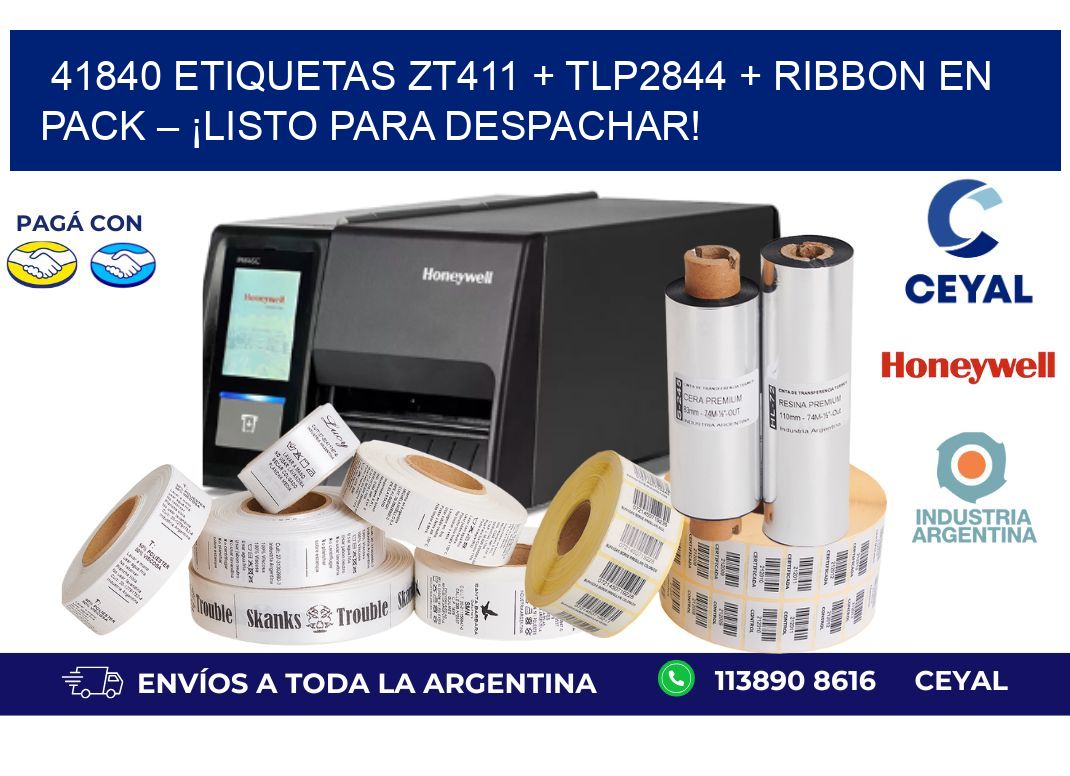41840 ETIQUETAS ZT411 + TLP2844 + Ribbon en pack – ¡Listo para despachar!