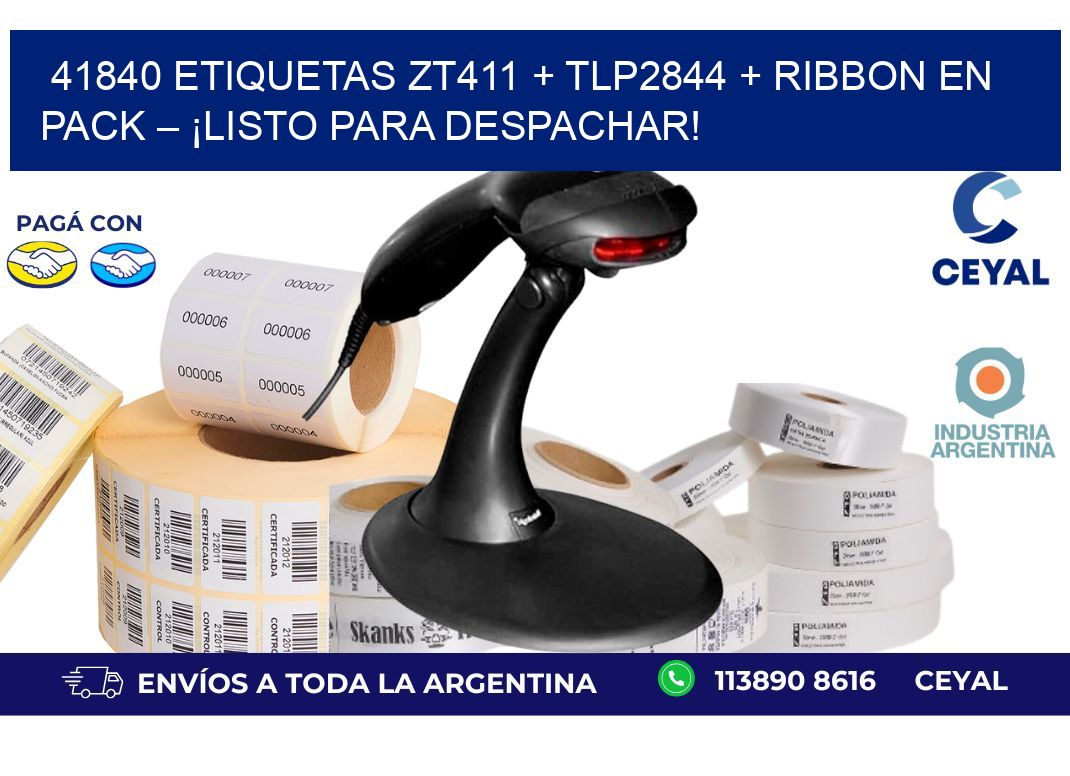 41840 ETIQUETAS ZT411 + TLP2844 + Ribbon en pack – ¡Listo para despachar!