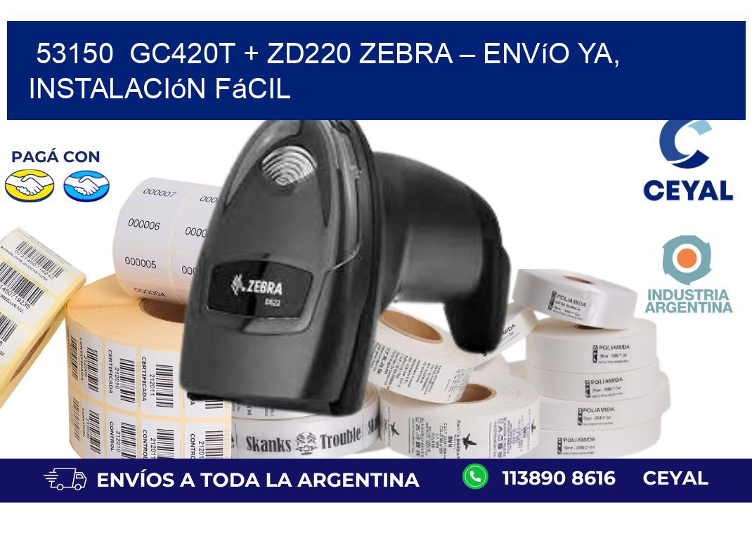 53150 GC420T + ZD220 Zebra – Envío Ya, Instalación Fácil