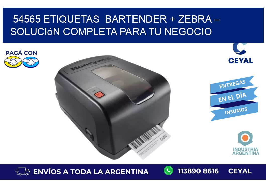 54565 etiquetas BarTender + Zebra – Solución Completa para tu Negocio