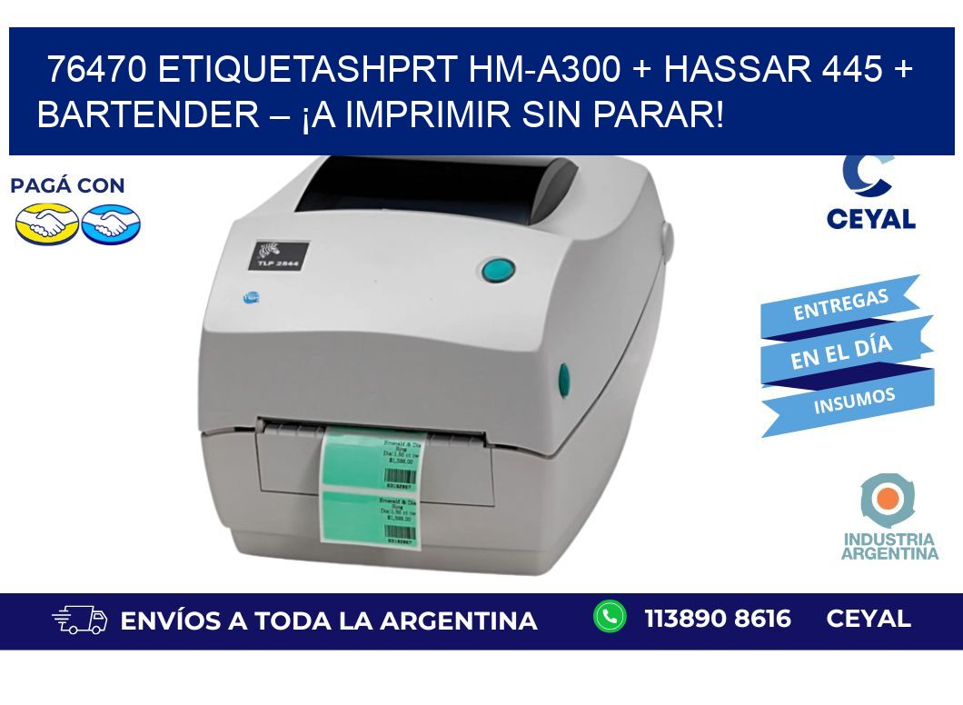 76470 ETIQUETASHPRT HM-A300 + Hassar 445 + BarTender – ¡A imprimir sin parar!