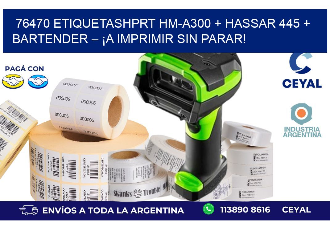 76470 ETIQUETASHPRT HM-A300 + Hassar 445 + BarTender – ¡A imprimir sin parar!