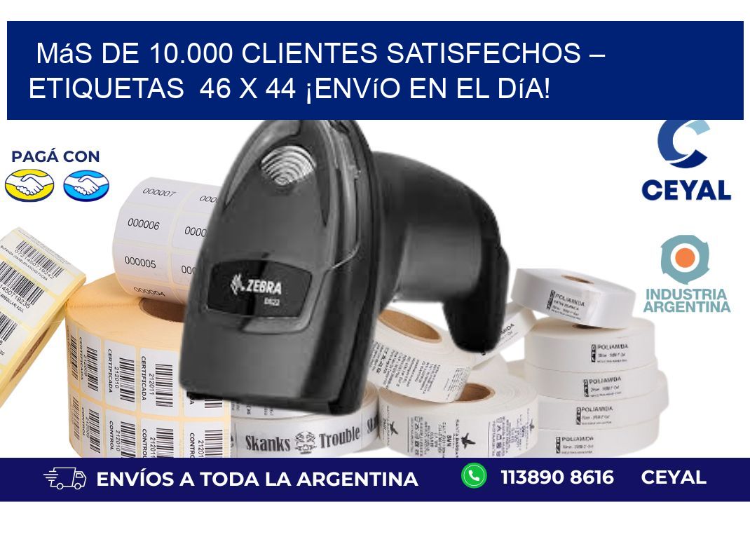 Más de 10.000 Clientes Satisfechos – Etiquetas  46 x 44 ¡Envío en el Día!