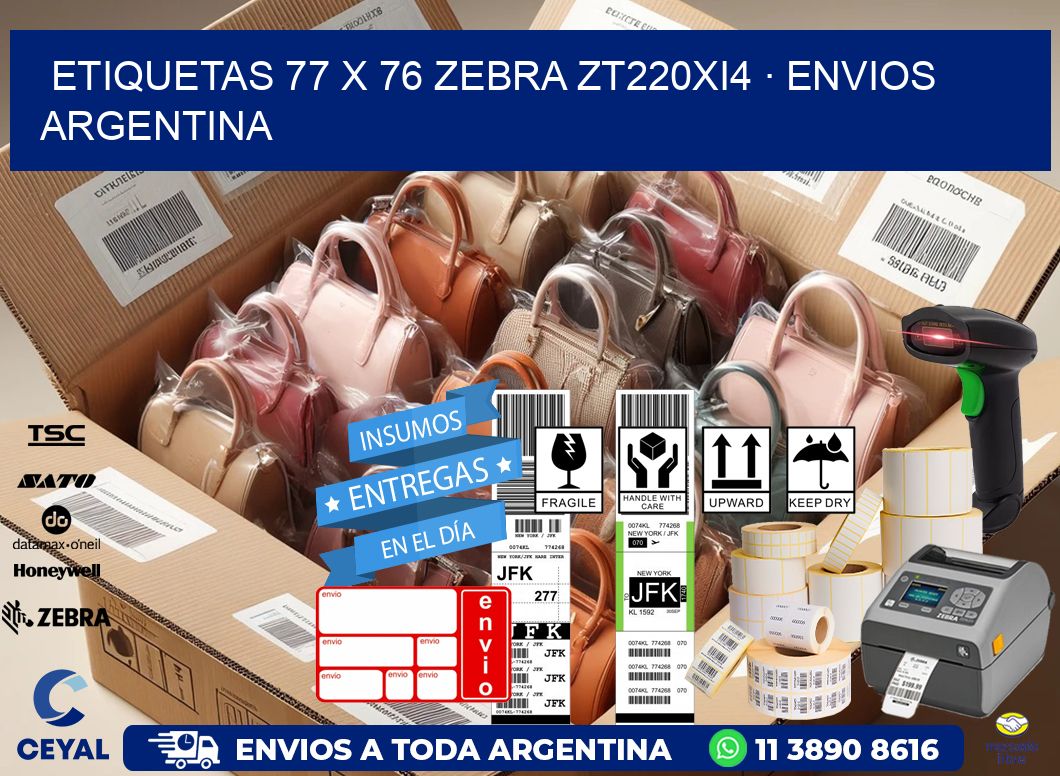 ETIQUETAS 77 x 76 ZEBRA ZT220Xi4 · ENVIOS ARGENTINA