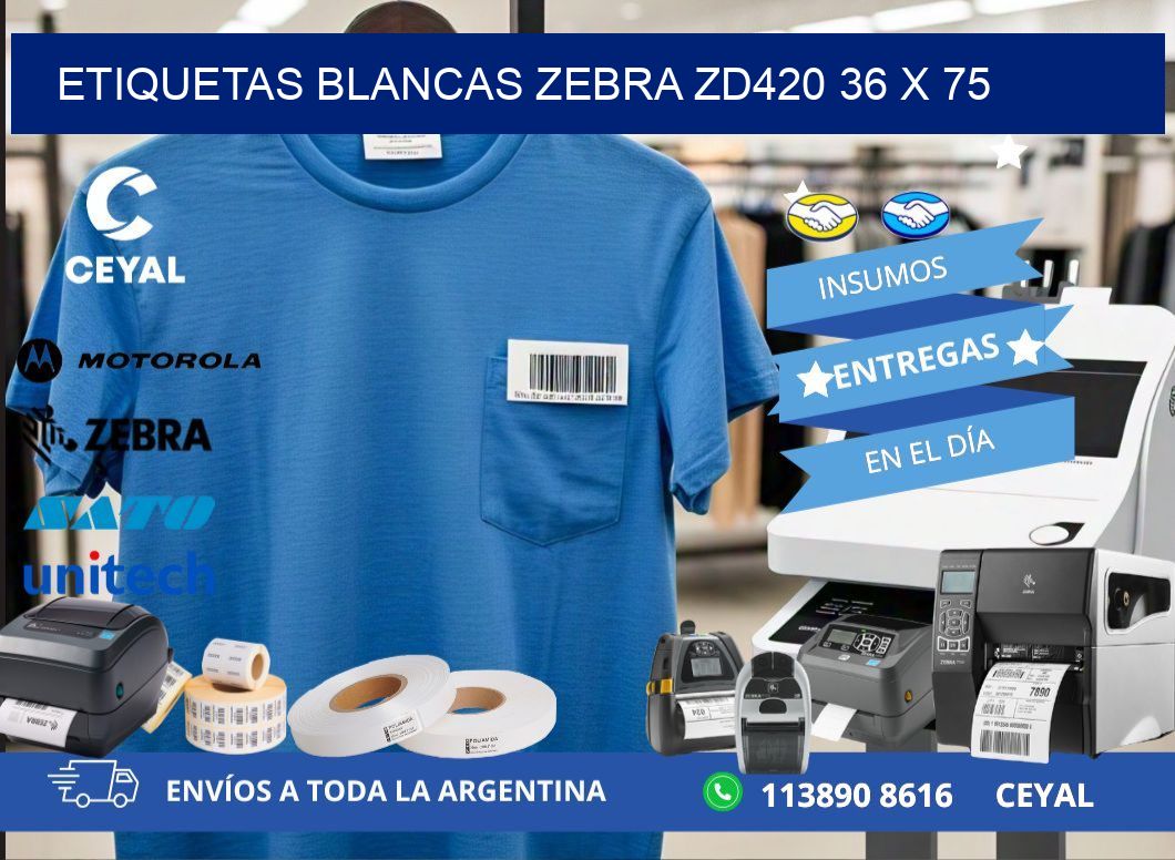 ETIQUETAS BLANCAS ZEBRA ZD420 36 x 75