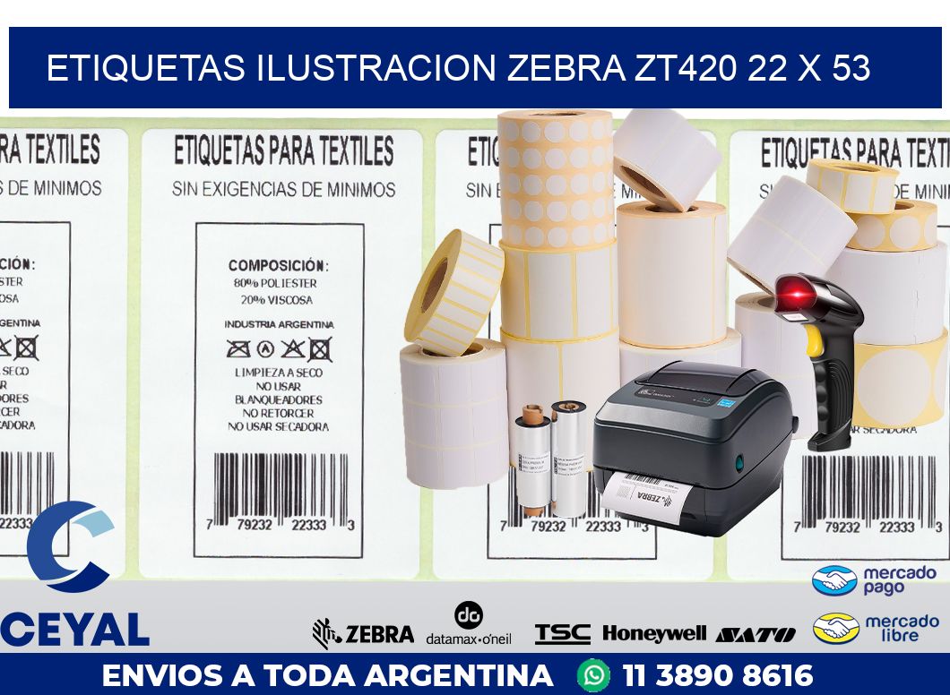 ETIQUETAS ILUSTRACION ZEBRA ZT420 22 x 53