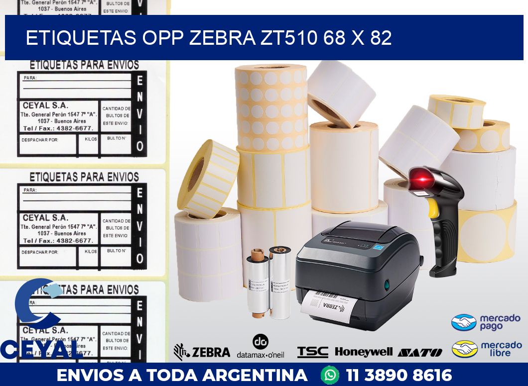 ETIQUETAS OPP ZEBRA ZT510 68 x 82