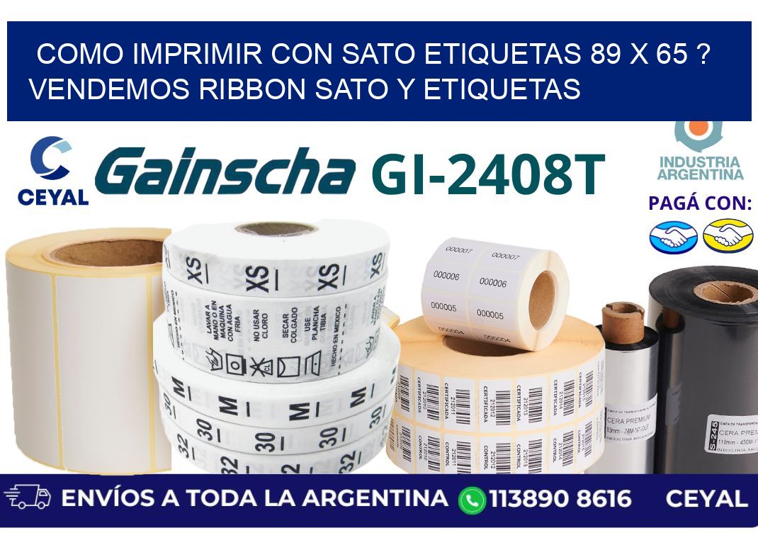 como imprimir con sato etiquetas 89 x 65 ? vendemos ribbon sato y etiquetas