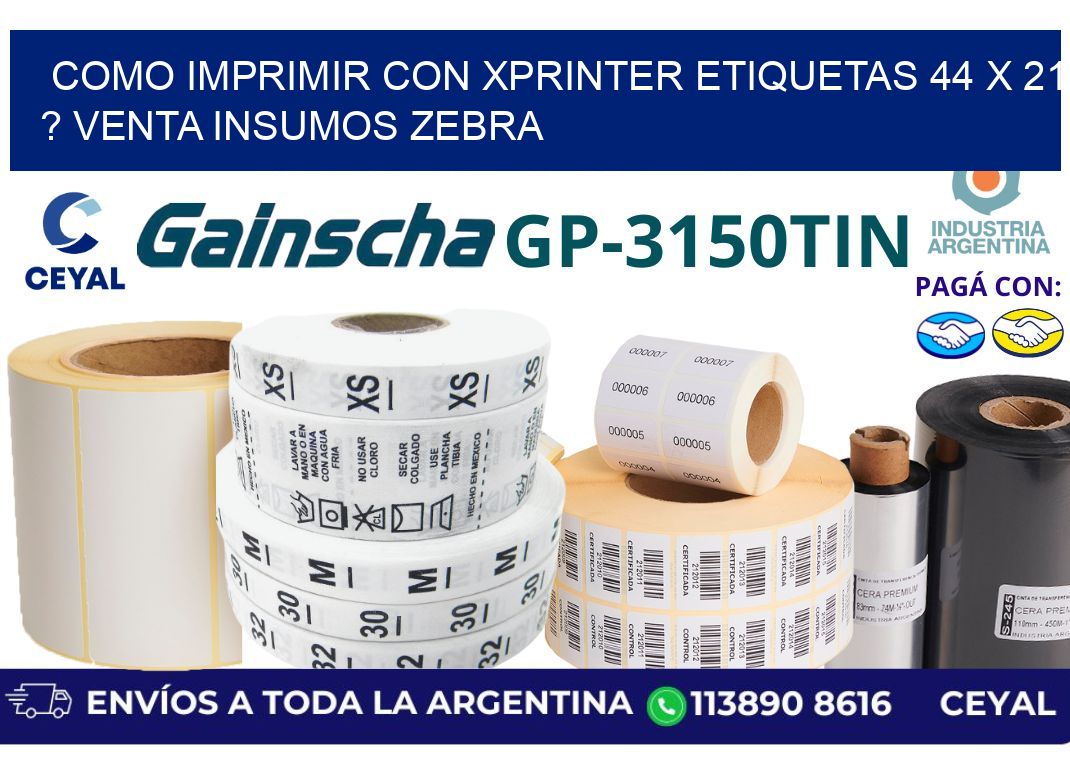 como imprimir con xprinter etiquetas 44 x 21 ? venta insumos zebra