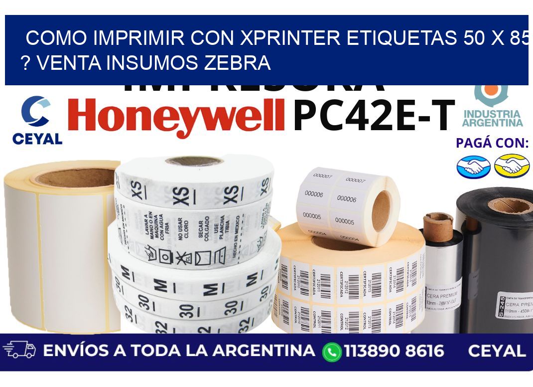 como imprimir con xprinter etiquetas 50 x 85 ? venta insumos zebra