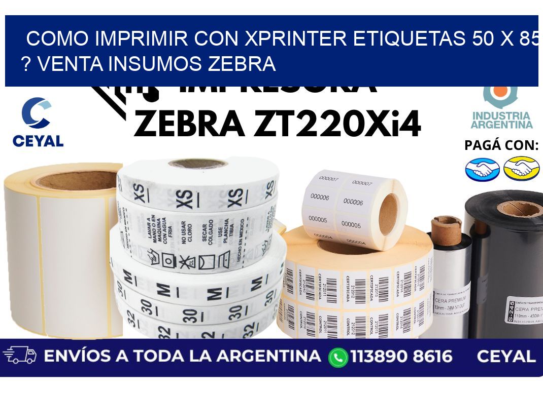 como imprimir con xprinter etiquetas 50 x 85 ? venta insumos zebra