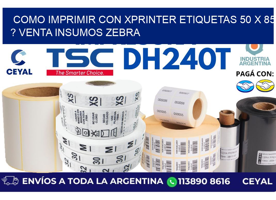 como imprimir con xprinter etiquetas 50 x 85 ? venta insumos zebra