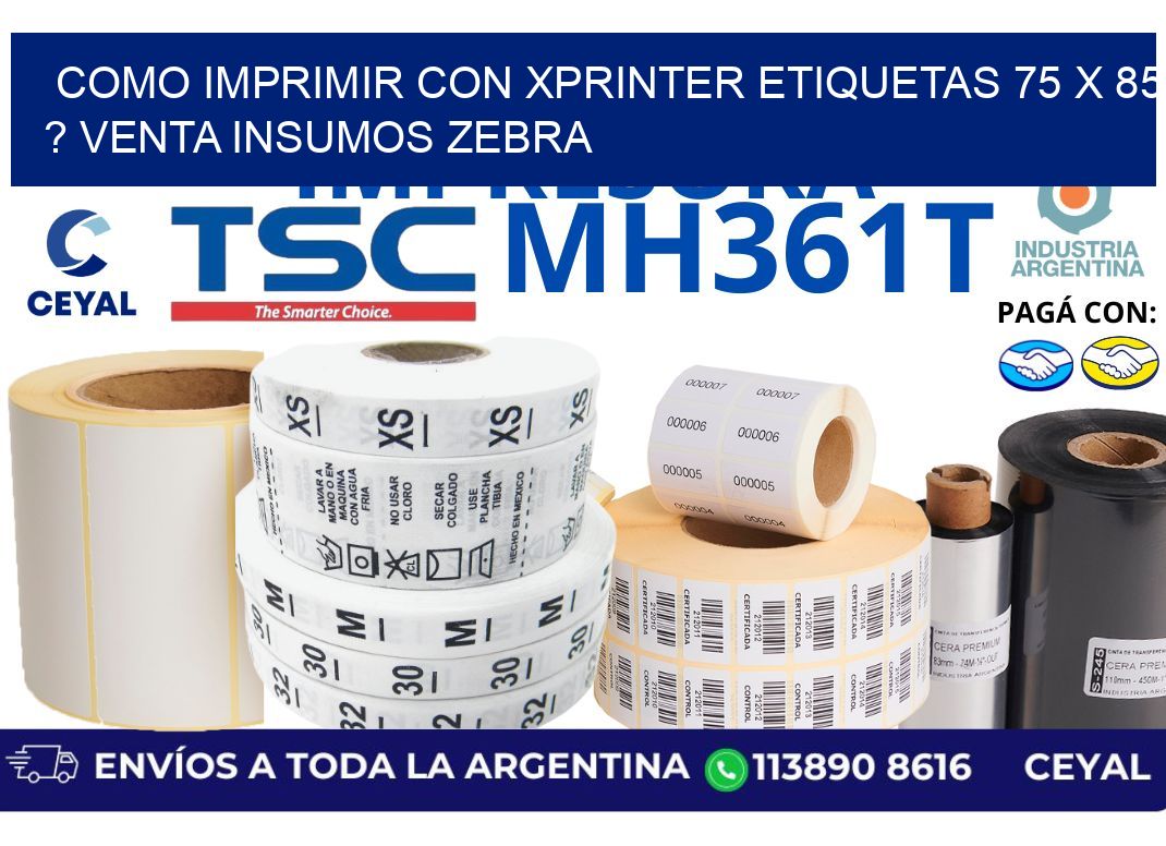 como imprimir con xprinter etiquetas 75 x 85 ? venta insumos zebra