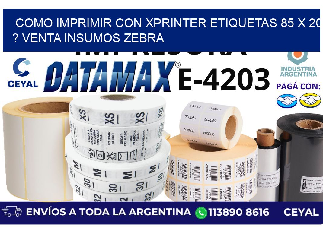 como imprimir con xprinter etiquetas 85 x 20 ? venta insumos zebra