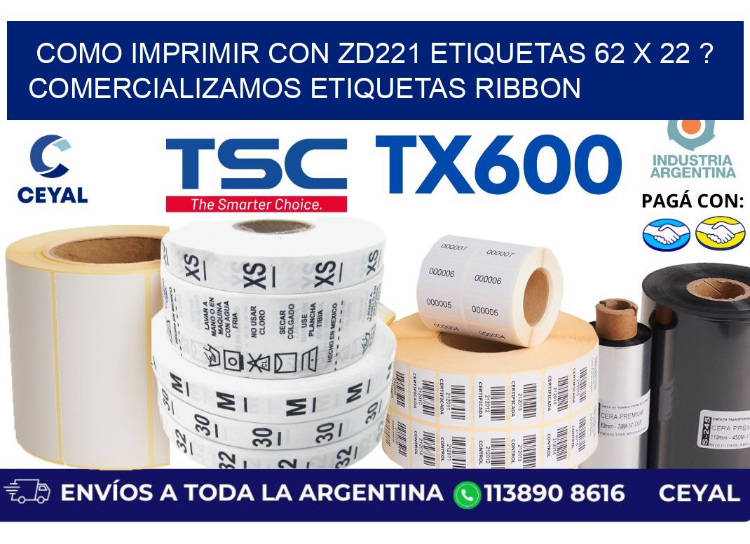 como imprimir con zd221 etiquetas 62 x 22 ? Comercializamos etiquetas ribbon