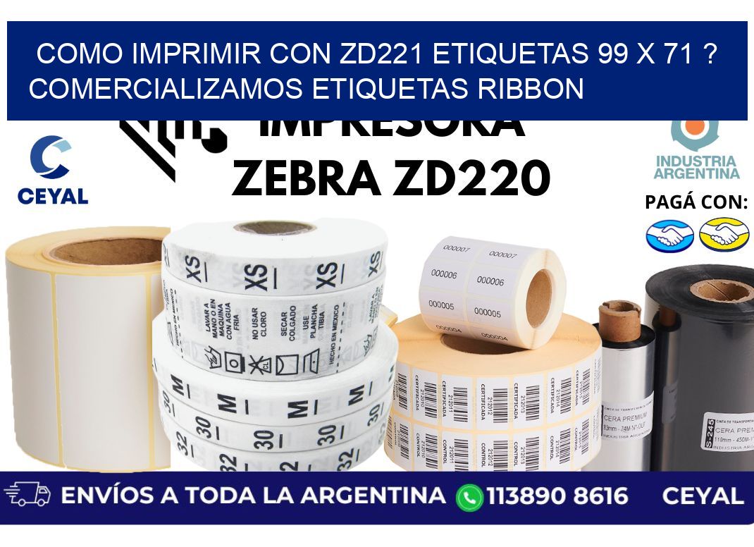 como imprimir con zd221 etiquetas 99 x 71 ? Comercializamos etiquetas ribbon