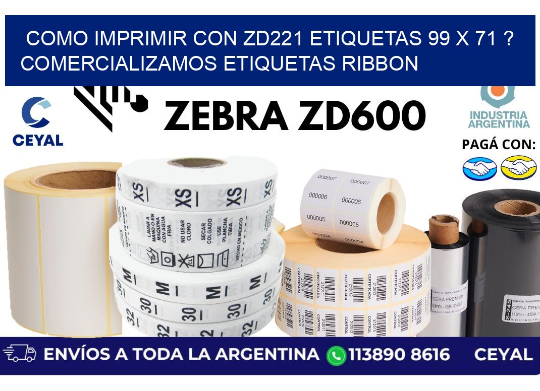 como imprimir con zd221 etiquetas 99 x 71 ? Comercializamos etiquetas ribbon