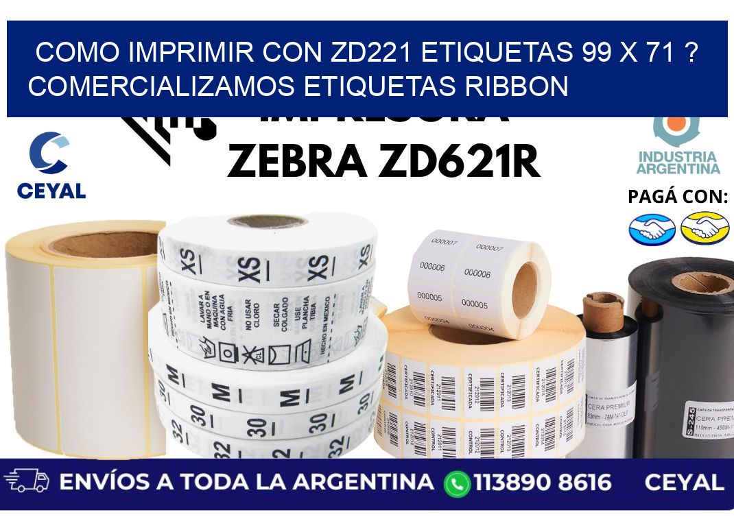 como imprimir con zd221 etiquetas 99 x 71 ? Comercializamos etiquetas ribbon