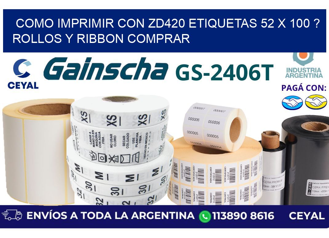 como imprimir con zd420 etiquetas 52 x 100 ? Rollos y Ribbon comprar
