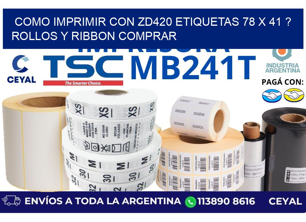 como imprimir con zd420 etiquetas 78 x 41 ? Rollos y Ribbon comprar